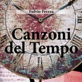 Fulvio Frezza presenta “Canzoni del Tempo”